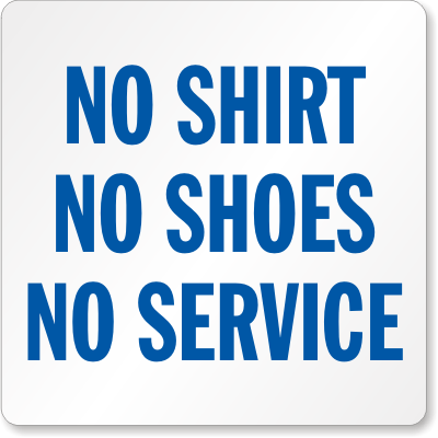 No Shirt, No Shoes, No Service sign