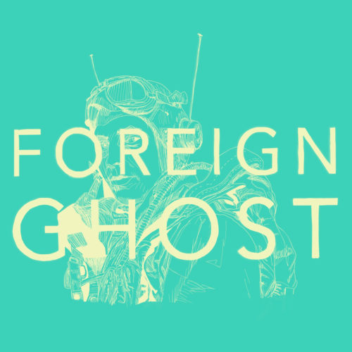 Teal box with "Foreign Ghost" band name text