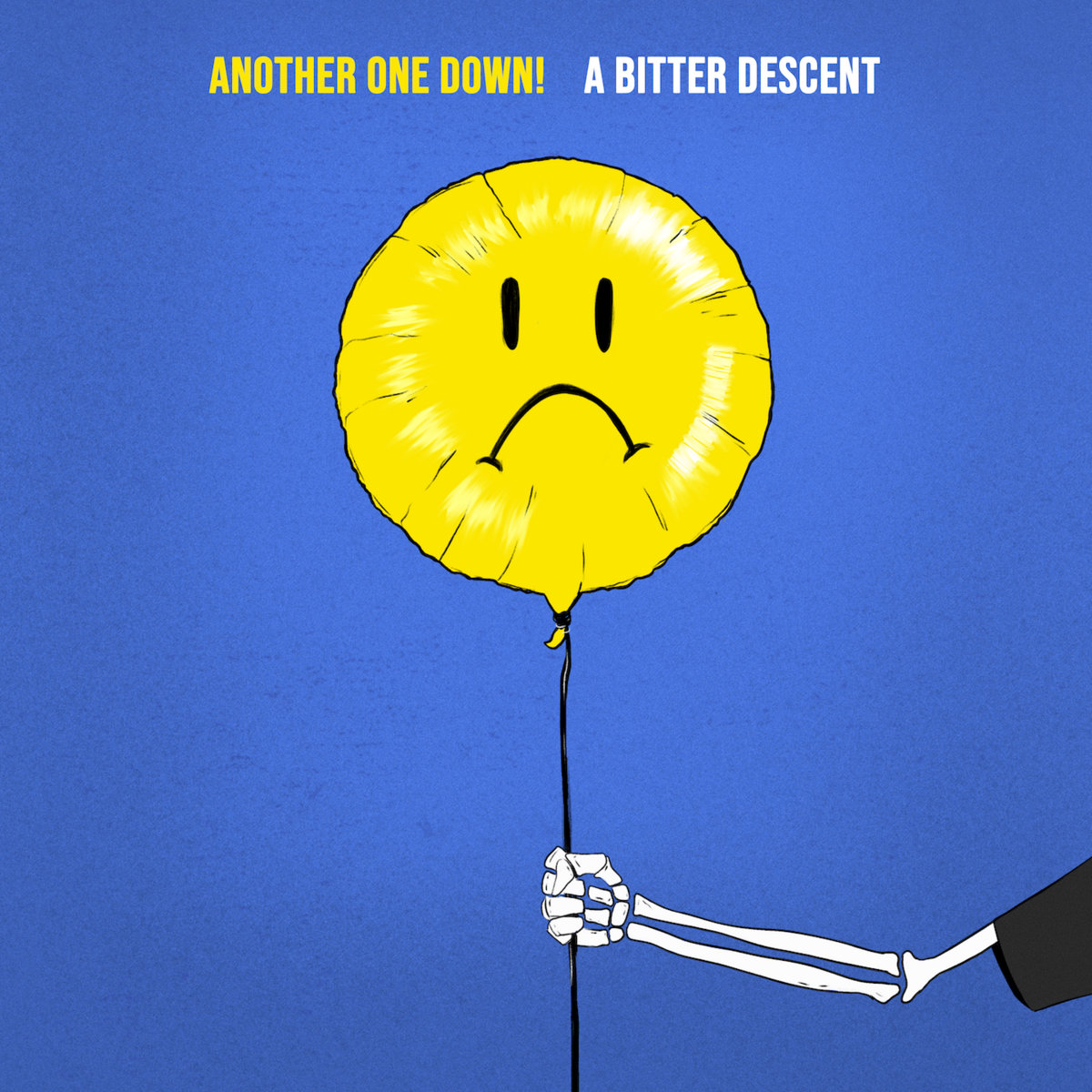 Circular yellow ballon against a solid blue background, depicting a large frowning face made up of black eyes and a black line frown; The balloon is being held by a skeleton arm, with the end of a t-shirt sleeve at the side of the frame. Yellow and white text at the top of the frame reads, "Another One Down! A Bitter Descent"
